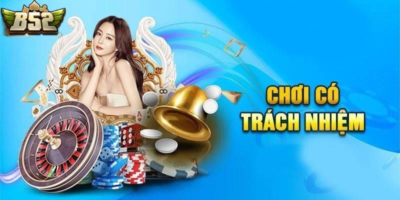 Một vài ưu điểm khi chơi có trách nhiệm
